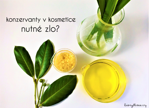 Chemie v kosmetice #2: Konzervační látky - nutné zlo?