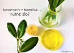 •• Chemie v kosmetice •• Konzervační látky - nutné zlo?