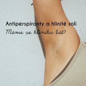 [Update 2025] ANTIPERSPIRANTY A HLINITÉ SOLI - máme se jich bát?